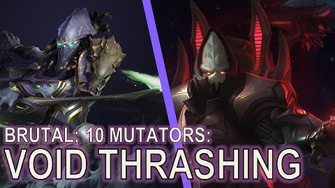 Starcraft II Brutal Custom Mutation: Void Thrashing with 10 mutators!