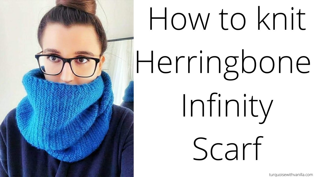 How to knit Herringbone Infinity scarf YouTube