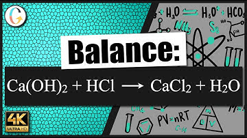 How to balance Ca(OH)2 + HCl → CaCl2 + H2O
