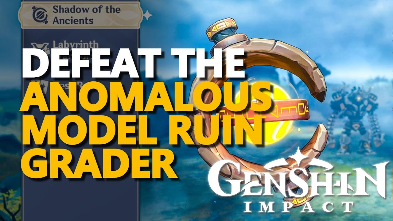 Defeat the Anomalous Model Ruin Grader Genshin Impact YouTube
