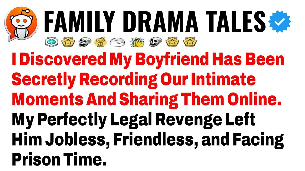 I Discovered My Boyfriend Has Been Secretly Recording Our Intimate ...