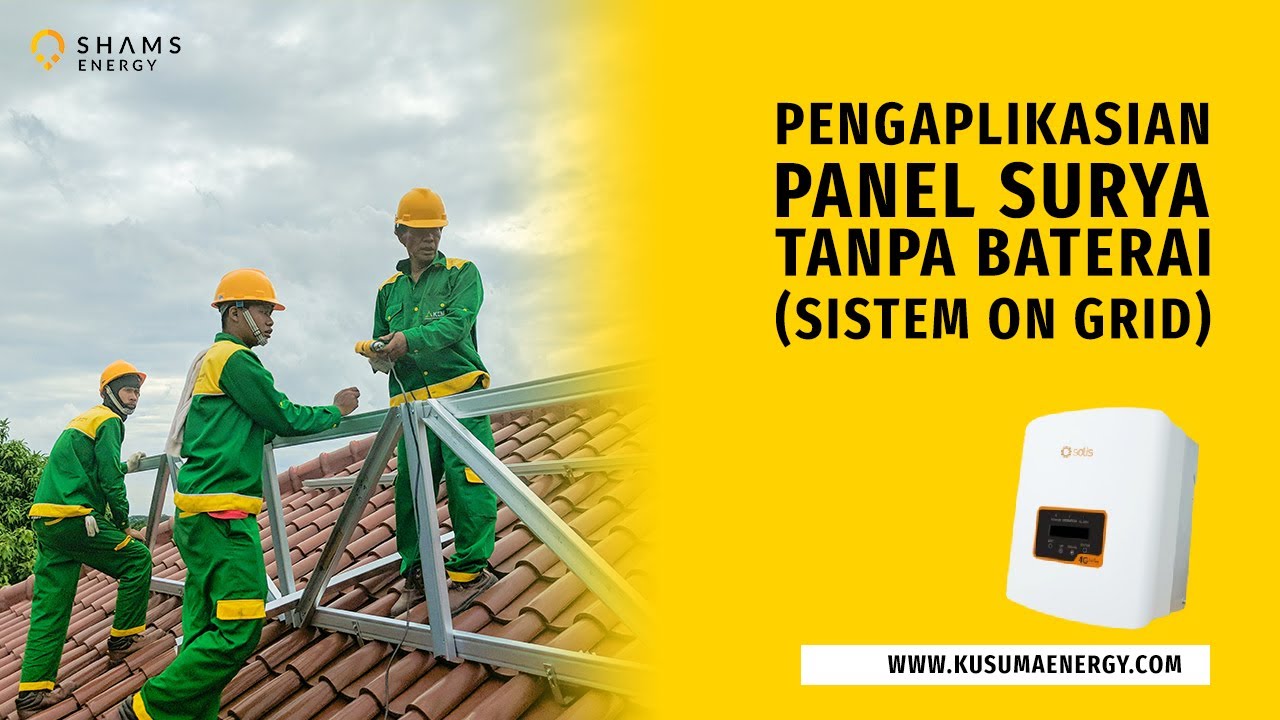 PENGAPLIKASIAN PANEL SURYA TANPA BATERAI (SISTEM ON GRID) - YouTube