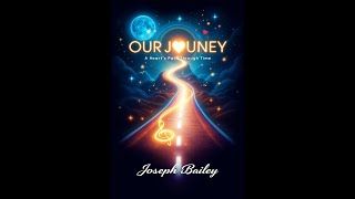 OUR JOURNEY: A Heart's Path Through Time 💫 | Joseph Bailey's Most Emotional Song Yet! 🎵