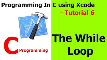 PROGRAMMING IN C / Xcode || Tutorial 6 - The While Loop