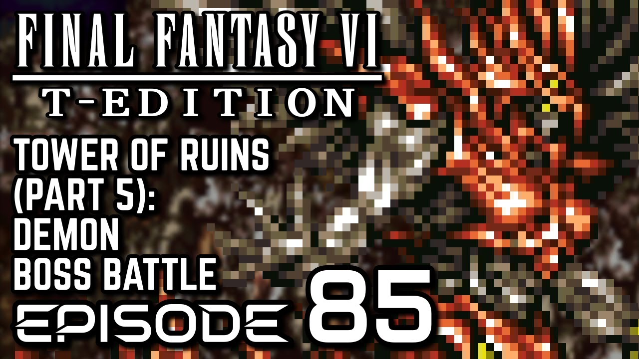 Final Fantasy VI T-Edition [SNES] - Episode 85 - Tower of Ruins