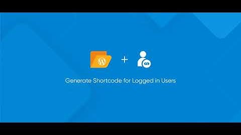 How to generate shortcode for logged in users by WP File Manager Pro?