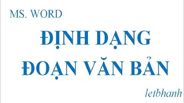 Word - Định dạng đoạn văn bản | Hanh Le