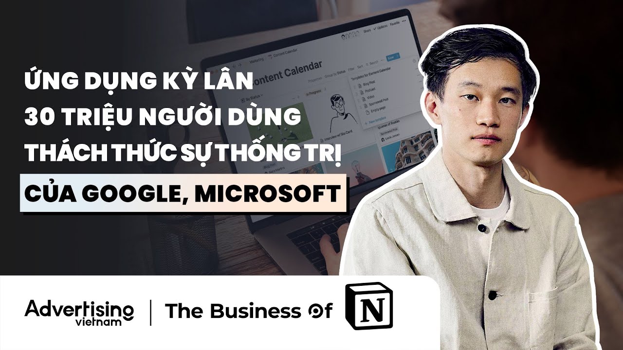 Outline Video Notion: Từ ứng dụng không ai muốn dùng đến kẻ thách thức thế thống trị của Google, và Microsoft