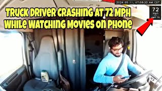 Truck Driver Watching Movies On Phone & Crashing At 72 MPH On Dashcam 🤯