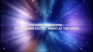 Choker/ High Hopes | Twenty One Pilots / Panic! At The Disco (Mashup by Daniel Kendall) [lyrics]