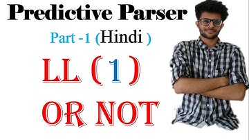 Predictive Parser in Hindi | LL1 | Part 1 | Compiler Design Lectures  For Gate