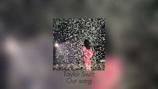 Taylor Swift - Our song (speed up)