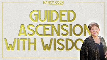 Ascend with the Spirit of Wisdom: A Divine Activation with Nancy Coen