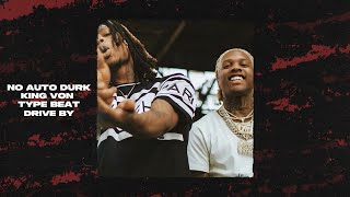 No Auto Durk Type Beat x King Von Type Beat - "Drive By"