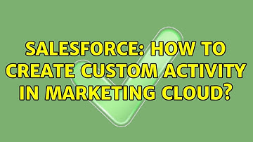 Salesforce: How to create custom activity in Marketing cloud?