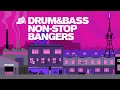 Drum & Bass Non-Stop Bangers