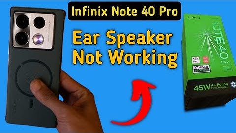 ear speaker not working infinix note 40 Pro, infinix note 40 Pro ka ear speaker kaise theek Karen