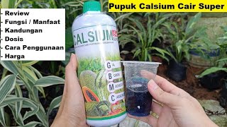 Pupuk Kalsium Cair Super | Manfaat / Fungsi, Dosis, Cara Penggunaan Pupuk Calcium / Calsium Cair