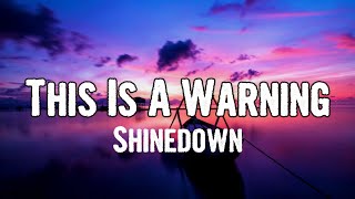 Shinedown - This Is A Warning (Lyrics)