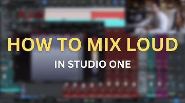 How to Mix Loud in Studio One (or any DAW)