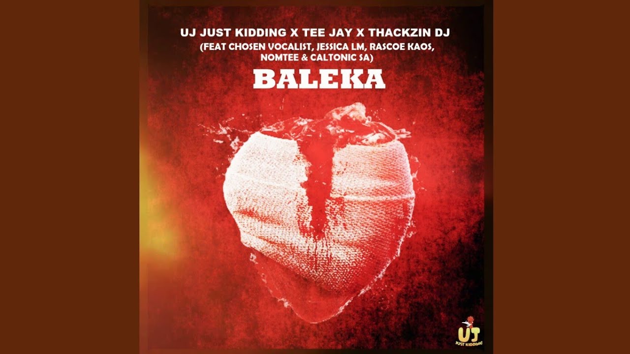 Download UJ Just Kidding, ThackzinDJ, Tee Jay - Baleka (ft. Caltonic SA, Nomtee, Chosen Vocalist, Jessica LM)