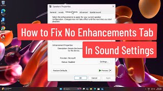 How to Fix No Enhancement Tab in Sound Settings on Windows 11/10 | Easy Solution
