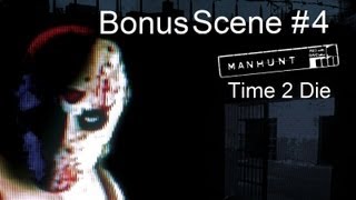 Manhunt - Bonus Scene 4 - Time 2 Die (HD)