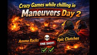 Crazy Games while chilling in Maneuvers Day 2