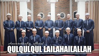 Terbaru!! Qul Qul Qul Lailahailla versi hadroh anwaruttaufiq