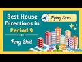 Best house directions in period 9  feng shui flying stars