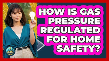 How Is Gas Pressure Regulated For Home Safety? - Your Utilities Hub