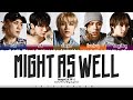 WayV (威神V) - &#39;Might As Well&#39; (预言) Lyrics [Color Coded_Chin_Pin_Eng]