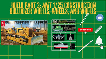The Build Part 3 AMT 1/25 Construction Bulldozer | Wheels, Wheels, and Wheels