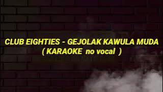 Gejolak Kawula Muda Karaoke | Club Eighties