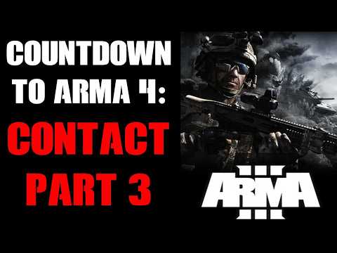 Countdown to Arma 4: Arma 3 CONTACT dlc Part Three!