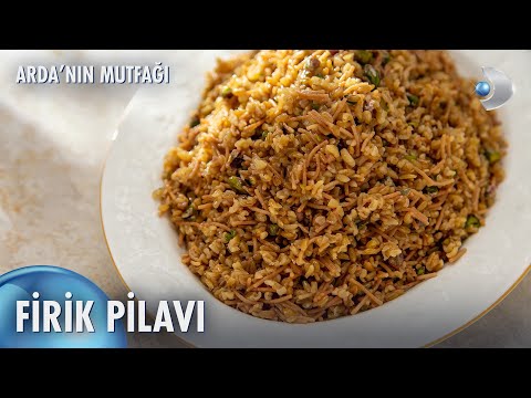 Firik Pilavı | Arda'nın Mutfağı 185. Bölüm