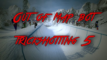 Out of Map Bot Trickshotting 5