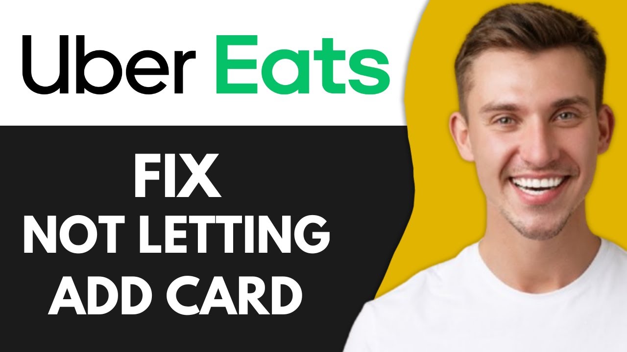 how-to-fix-uber-eats-not-letting-me-add-card-full-guide-youtube