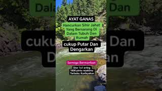 Ayat Ganas  Hancurkan Sihir Jahat Yang Bersarang Didalam Tubuh Dan Rumah