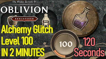 INSANE ALCHEMY GLITCH, Level 100 in TWO MINUTES OR LESS, Alchemy xp exploit oblivion remastered