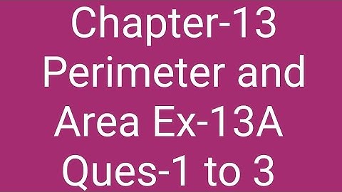 Class- 4 Ch - 13 Perimeter and Area Ex- 13 A Ques-1 to 3