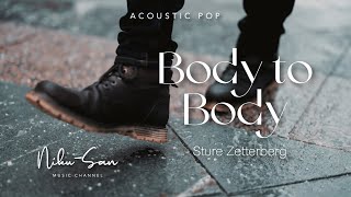 Body to Body - Sture Zetterberg | Acoustic Song Indie Folk Indie Music