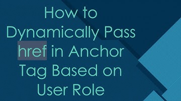 How to Dynamically Pass href in Anchor Tag Based on User Role