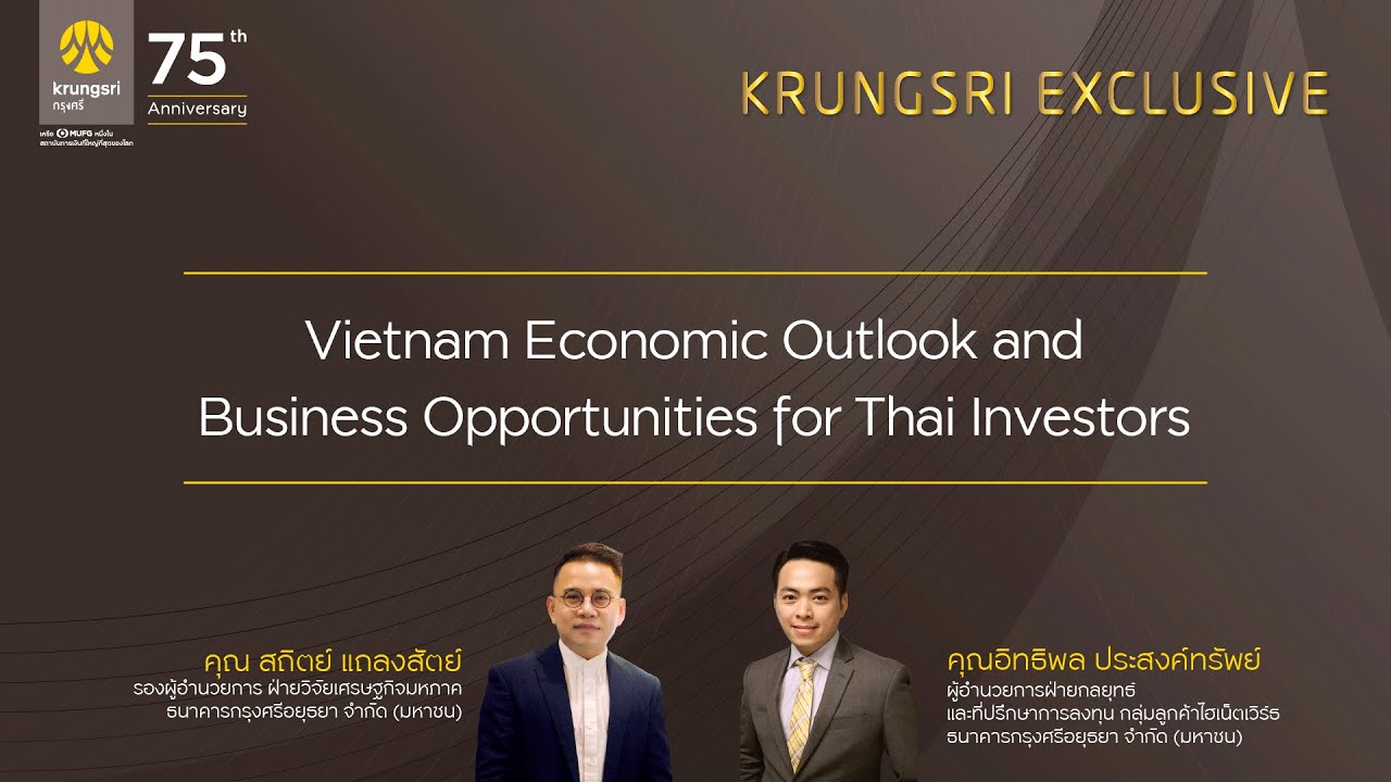 Vietnam Economic Outlook and Business Opportunities for Thai Investors by KRUNGSRI EXCLUSIVE