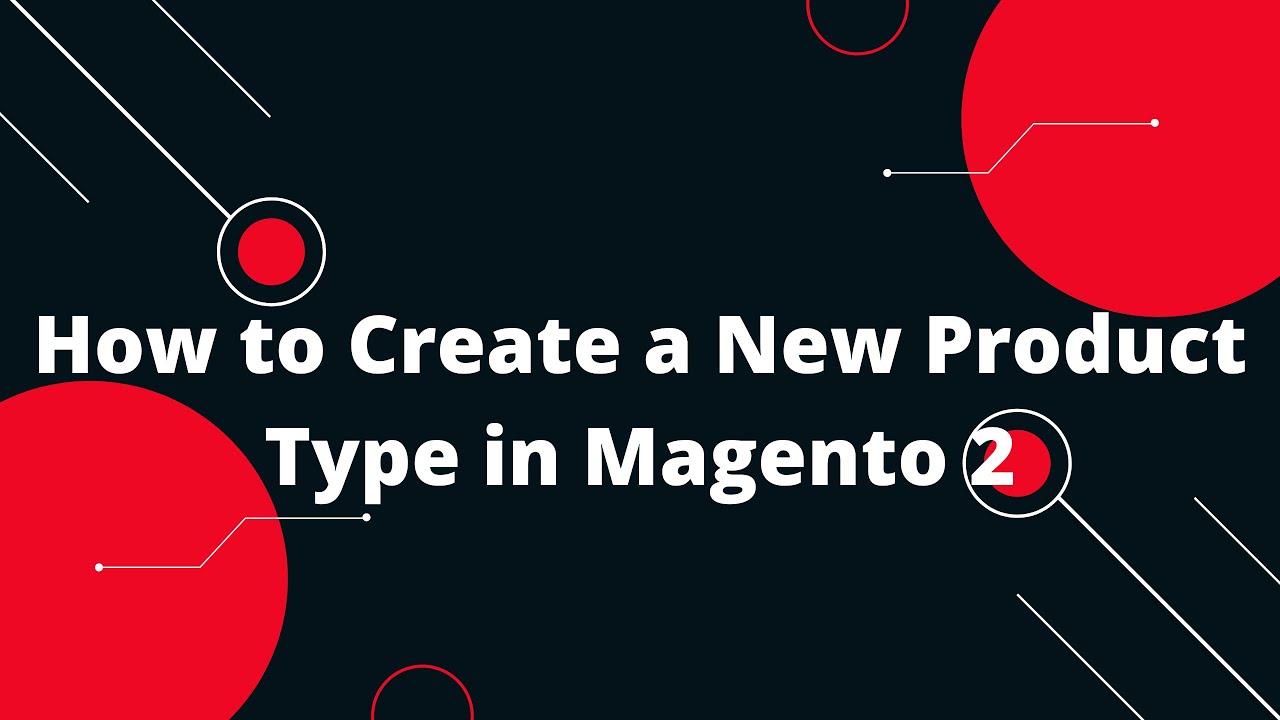 How to Create a New Product Type in Magento 2 - YouTube