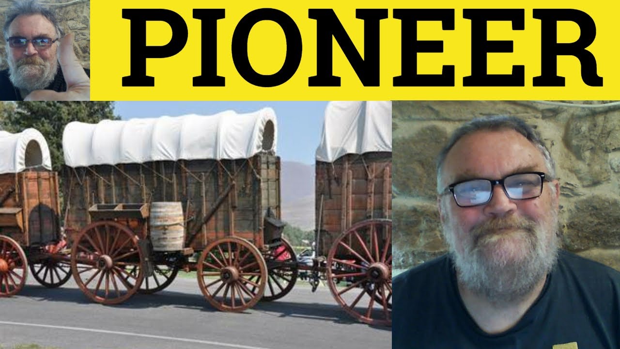 pioneer-meaning-pioneering-examples-pioneer-defined-cae