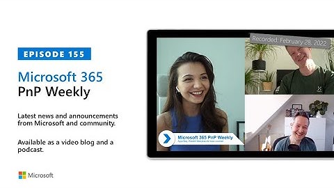 Microsoft 365 PnP Weekly – Episode 155 – Ayça Baş (Microsoft)