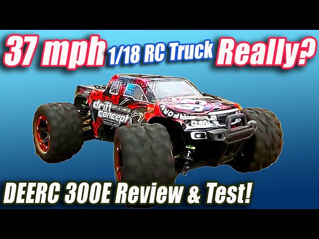 37mph 1/18 RC truck - REALLY? DEERC 300E 4WD Brushless RTR Truck