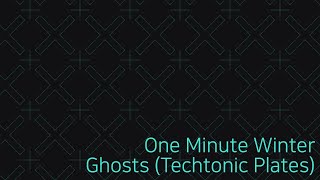 Ghosts (Techtonic Plates)