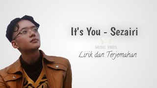 Sezairi - It's You | Lirik dan Terjemahan #it'syou #sezairi #lirik #terjemahan